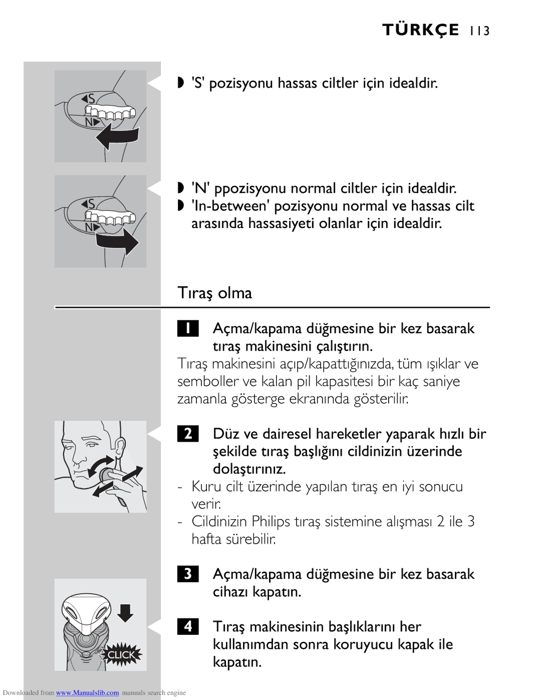 Philips HQ9160 manual Tıraş olma, Cihazı kapatın, Tıraş makinesinin başlıklarını her, Kapatın 