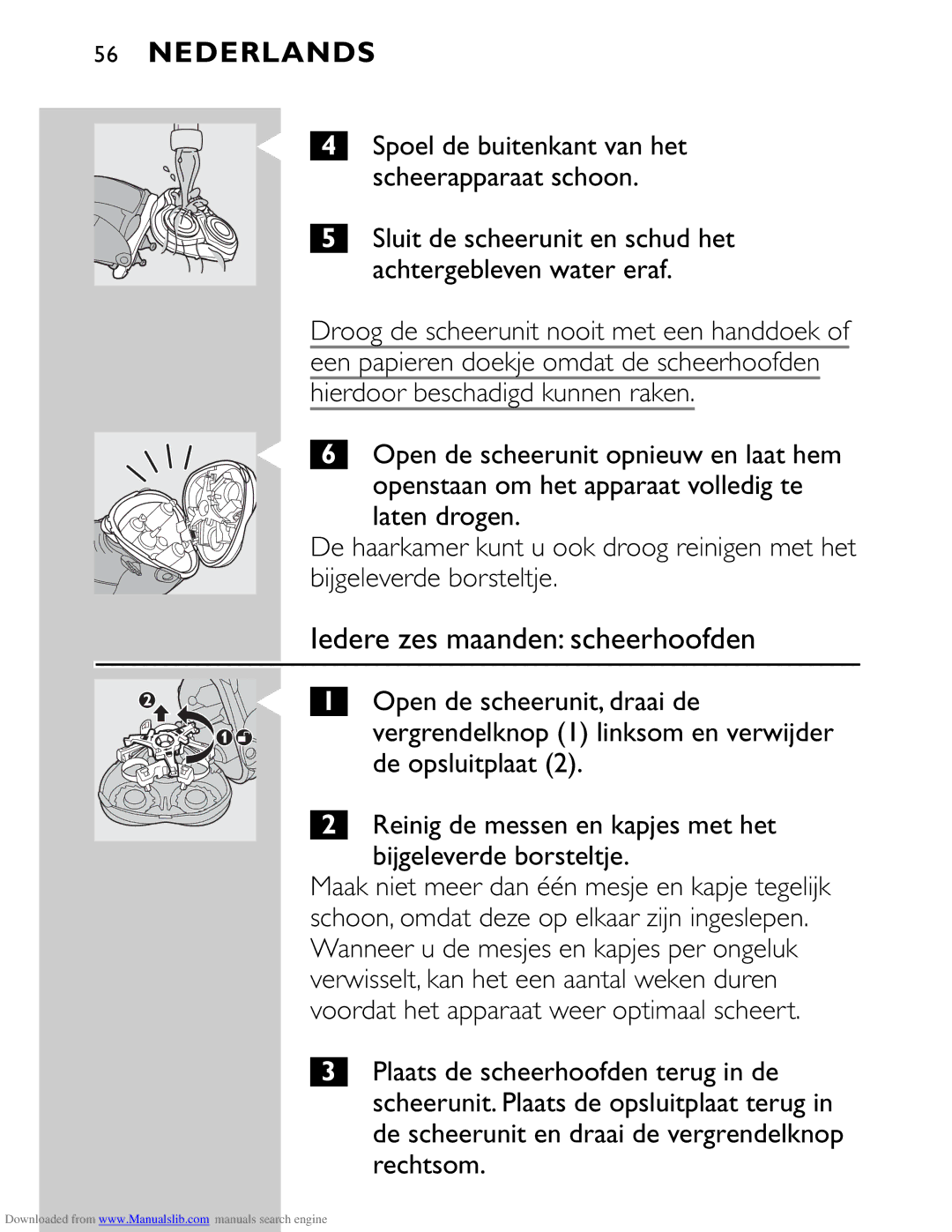 Philips HQ9160 manual Iedere zes maanden scheerhoofden, Spoel de buitenkant van het scheerapparaat schoon 