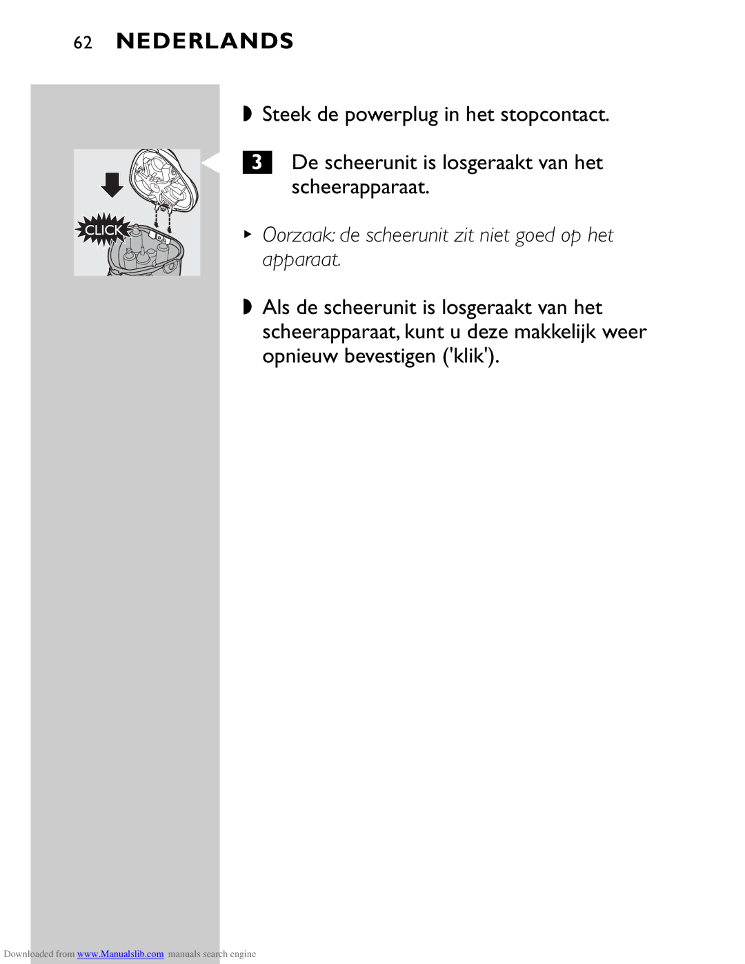 Philips HQ9160 manual Oorzaak de scheerunit zit niet goed op het apparaat 