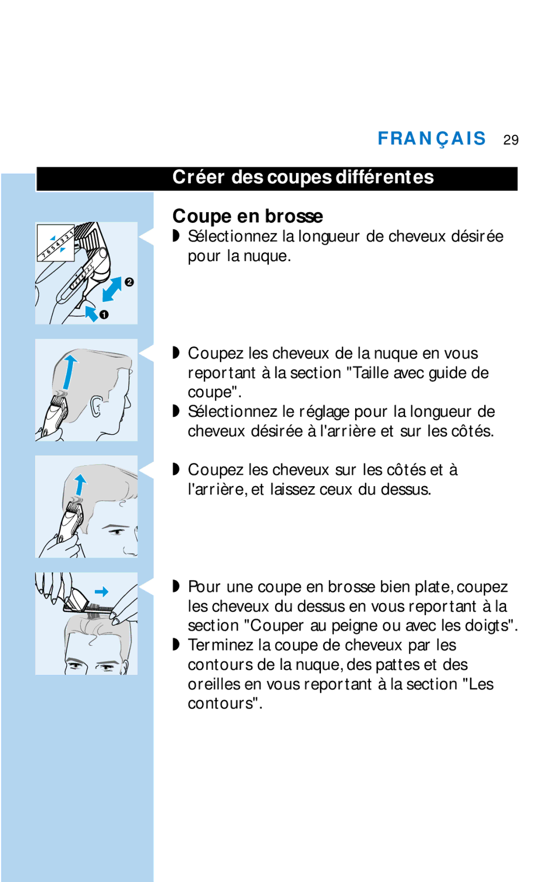 Philips HQC281 manual Créer des coupes différentes, Coupe en brosse, Les cheveux du dessus en vous reportant à la 