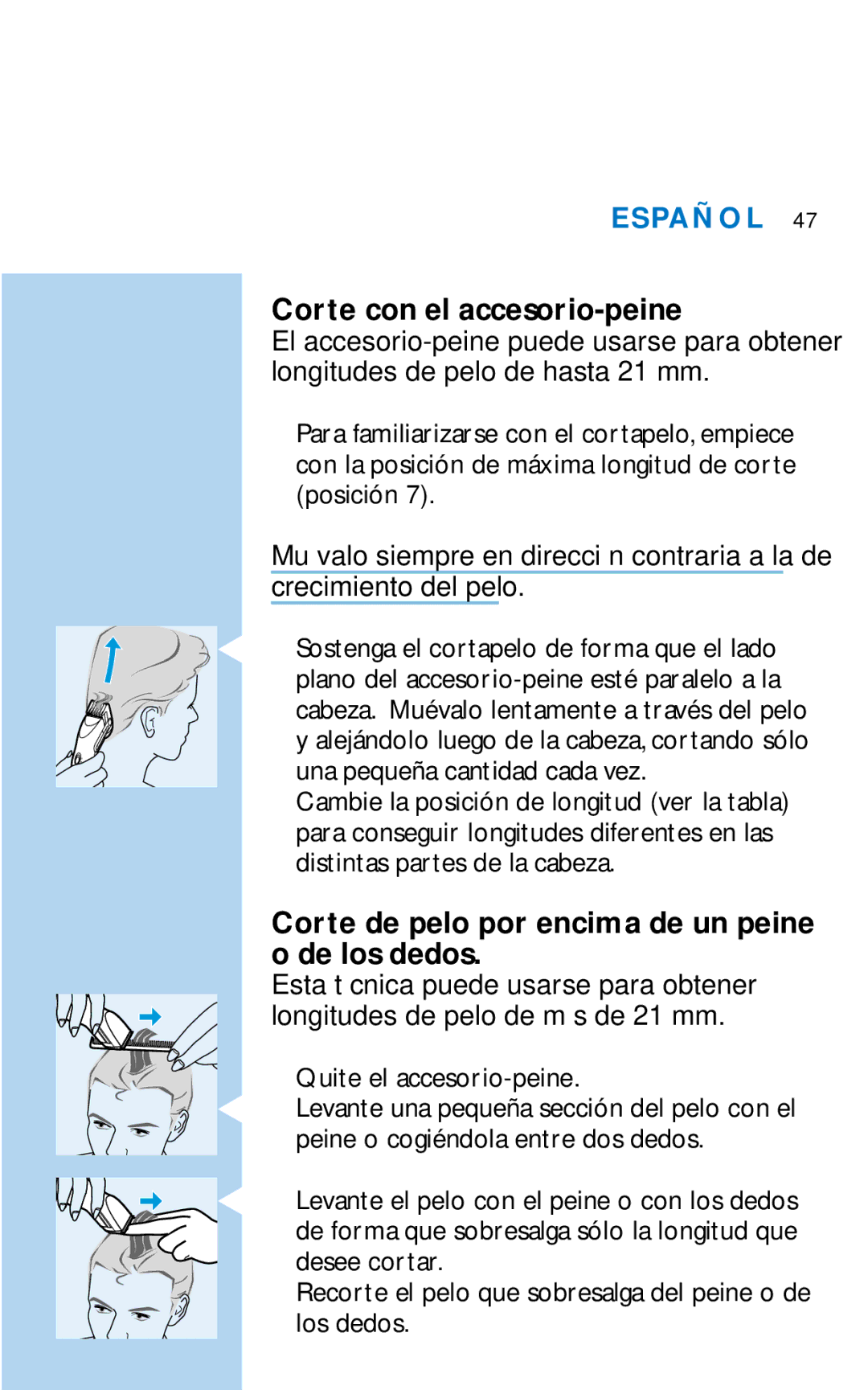 Philips HQC281 manual Corte de pelo por encima de un peine o de los dedos, Quite el accesorio-peine 