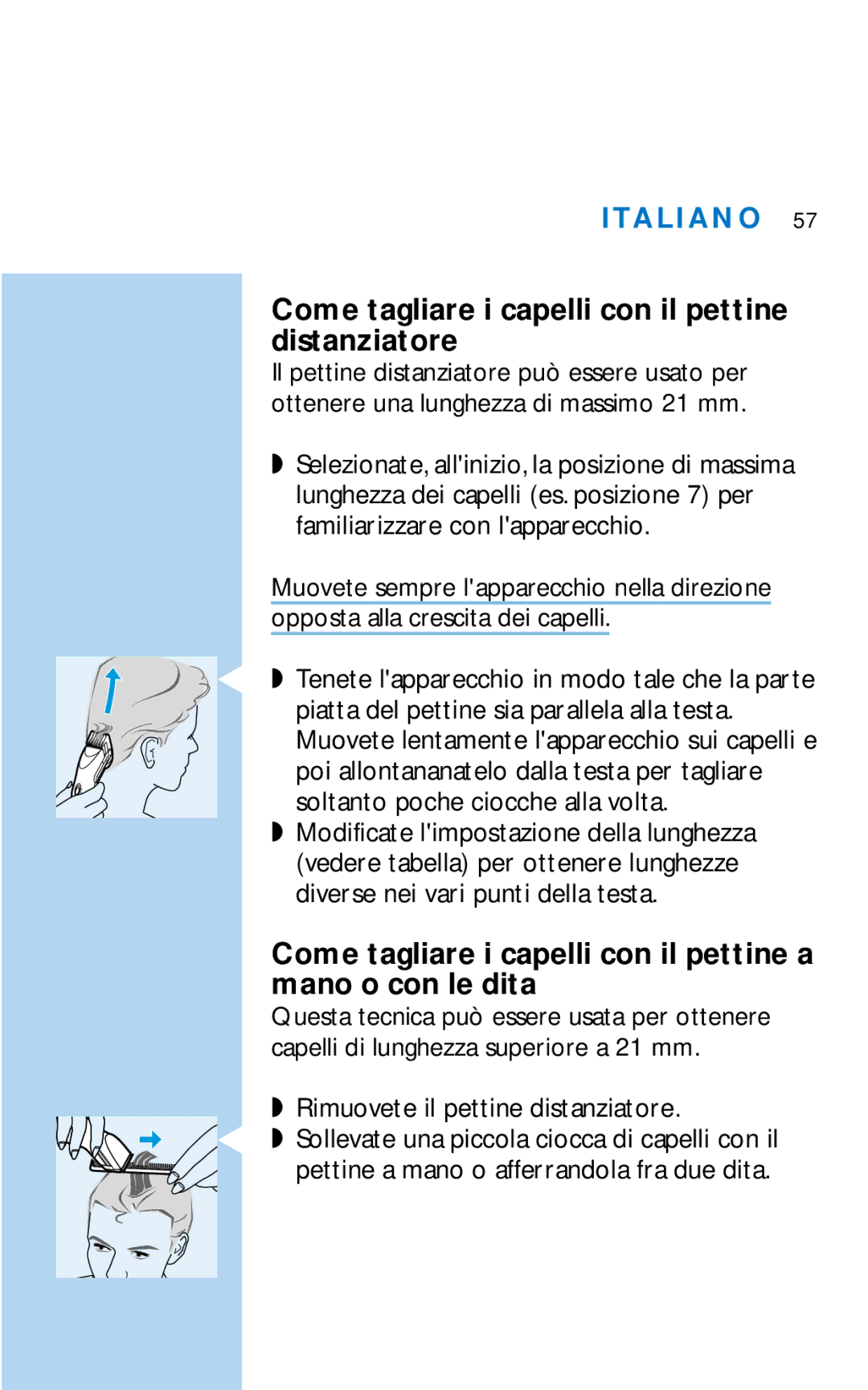 Philips HQC281 manual Come tagliare i capelli con il pettine a mano o con le dita, Rimuovete il pettine distanziatore 