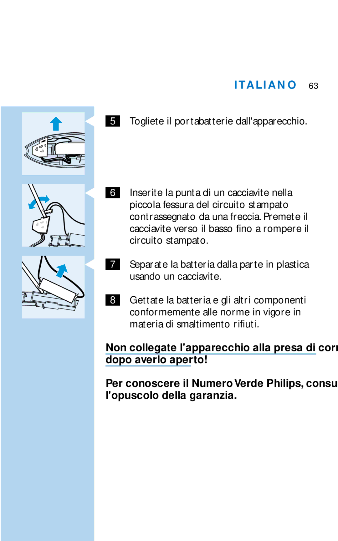 Philips HQC281 manual Togliete il portabatterie dallapparecchio, Usando un cacciavite, Materia di smaltimento rifiuti 