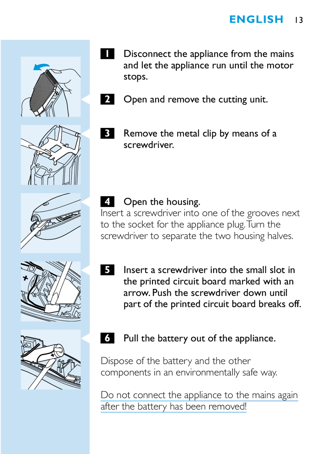 Philips HQC483, HQC440, HQC482 manual Pull the battery out of the appliance 