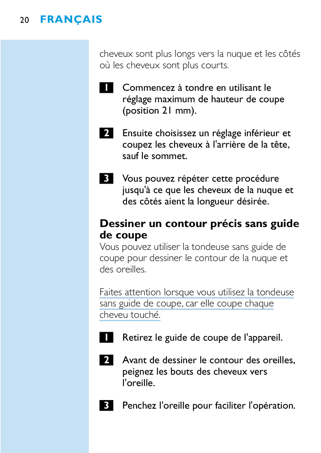 Philips HQC440, HQC482, HQC483 manual Dessiner un contour précis sans guide de coupe 