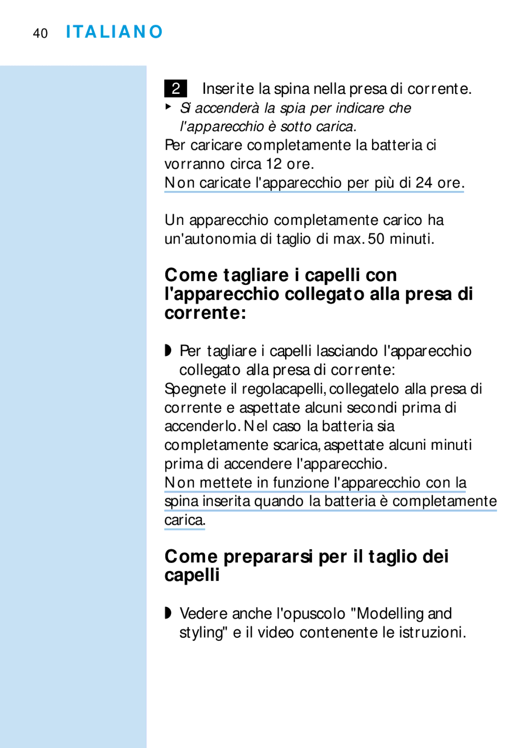 Philips HQC688 Come prepararsi per il taglio dei capelli, Italiano, Inserite la spina nella presa di corrente, Carica 