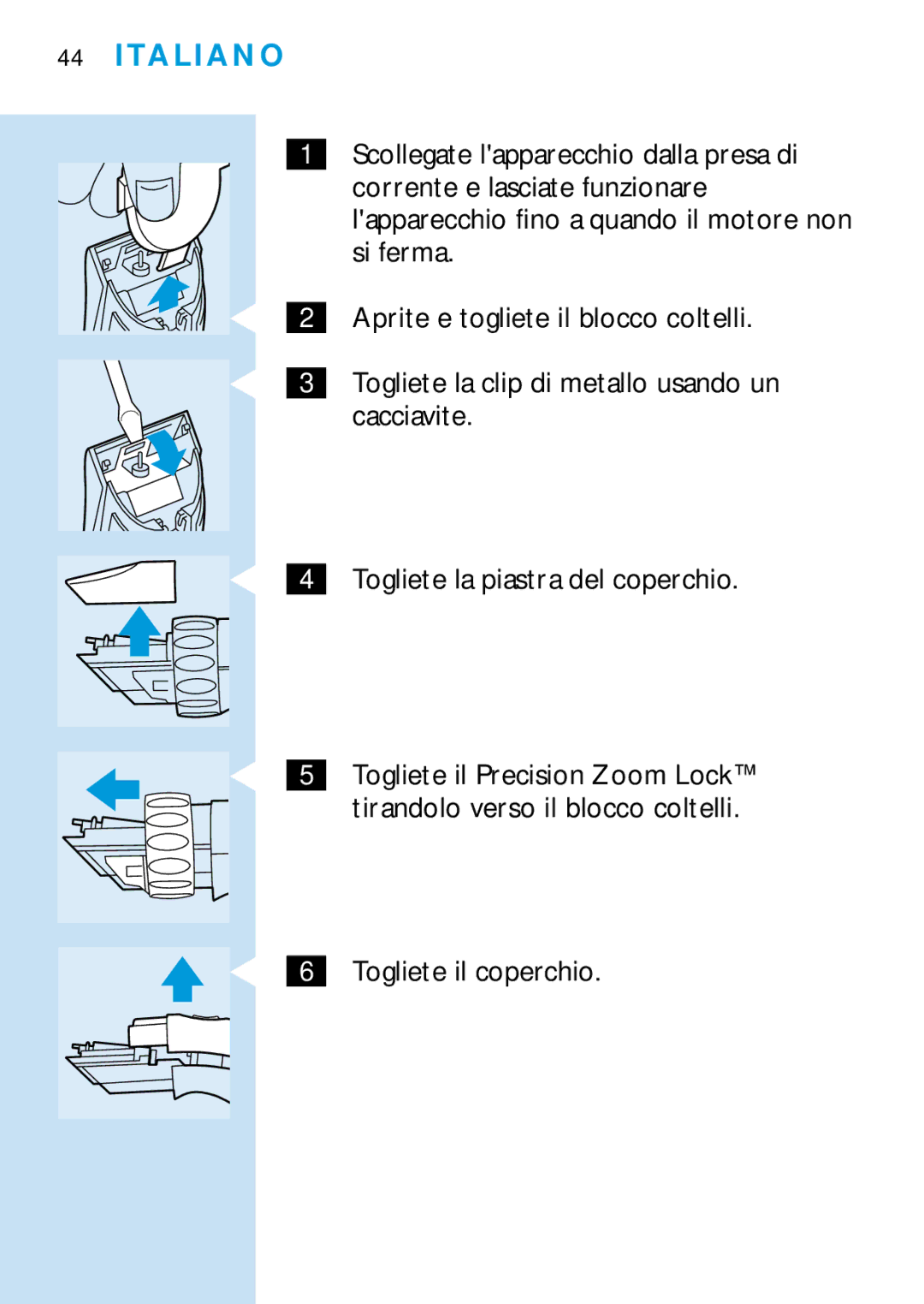 Philips HQC688 manual Togliete il coperchio 