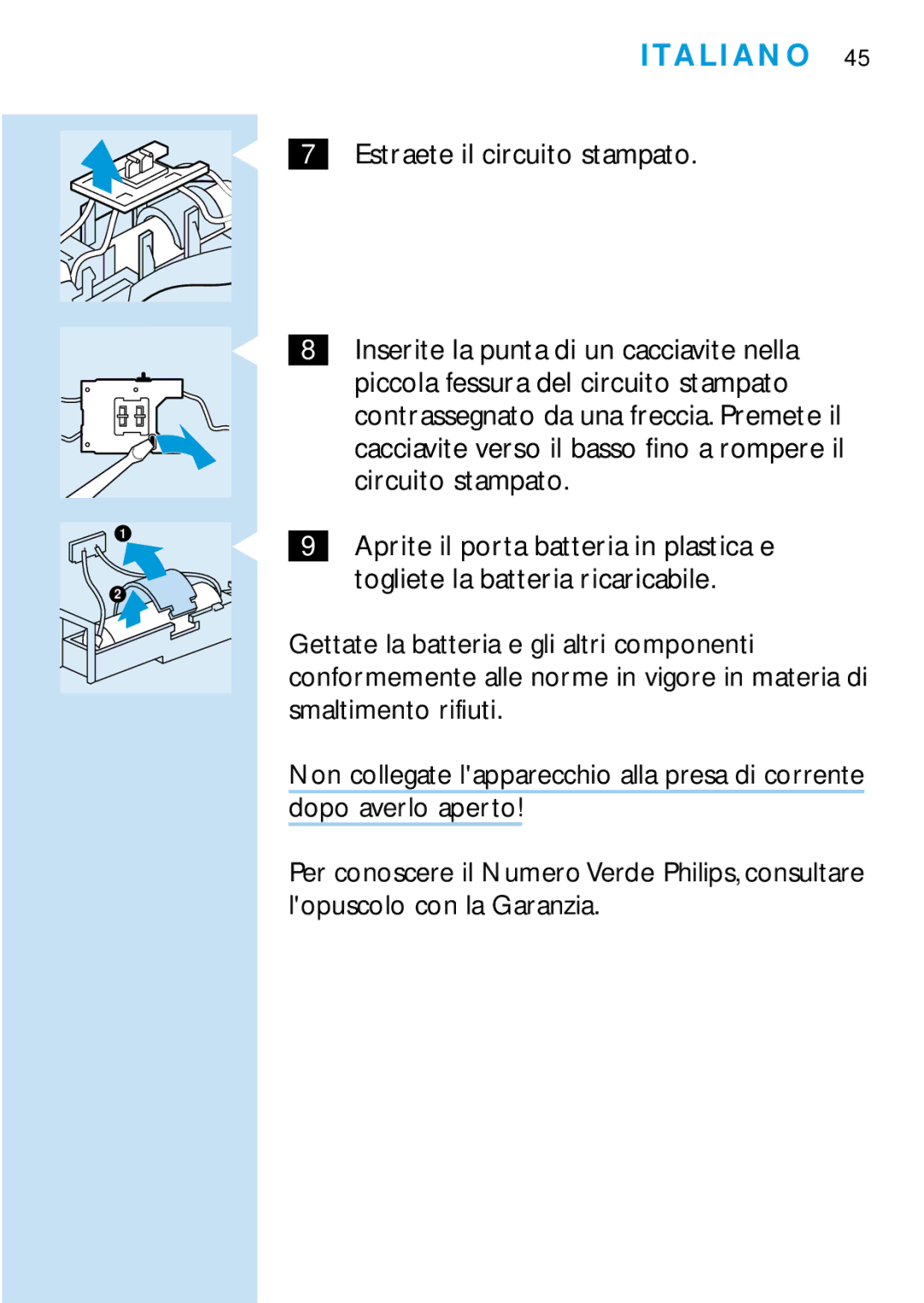 Philips HQC688 manual Circuito stampato, Aprite il porta batteria in plastica e, Togliete la batteria ricaricabile 