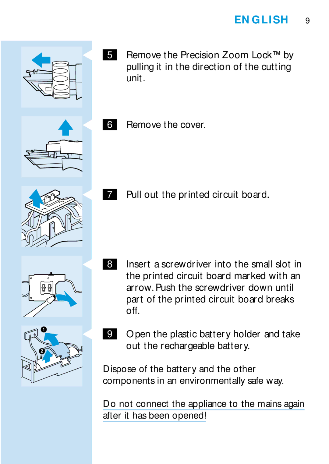 Philips HQC688 Remove the Precision Zoom Lock` by, Pulling it in the direction of the cutting, Unit, Remove the cover, Off 