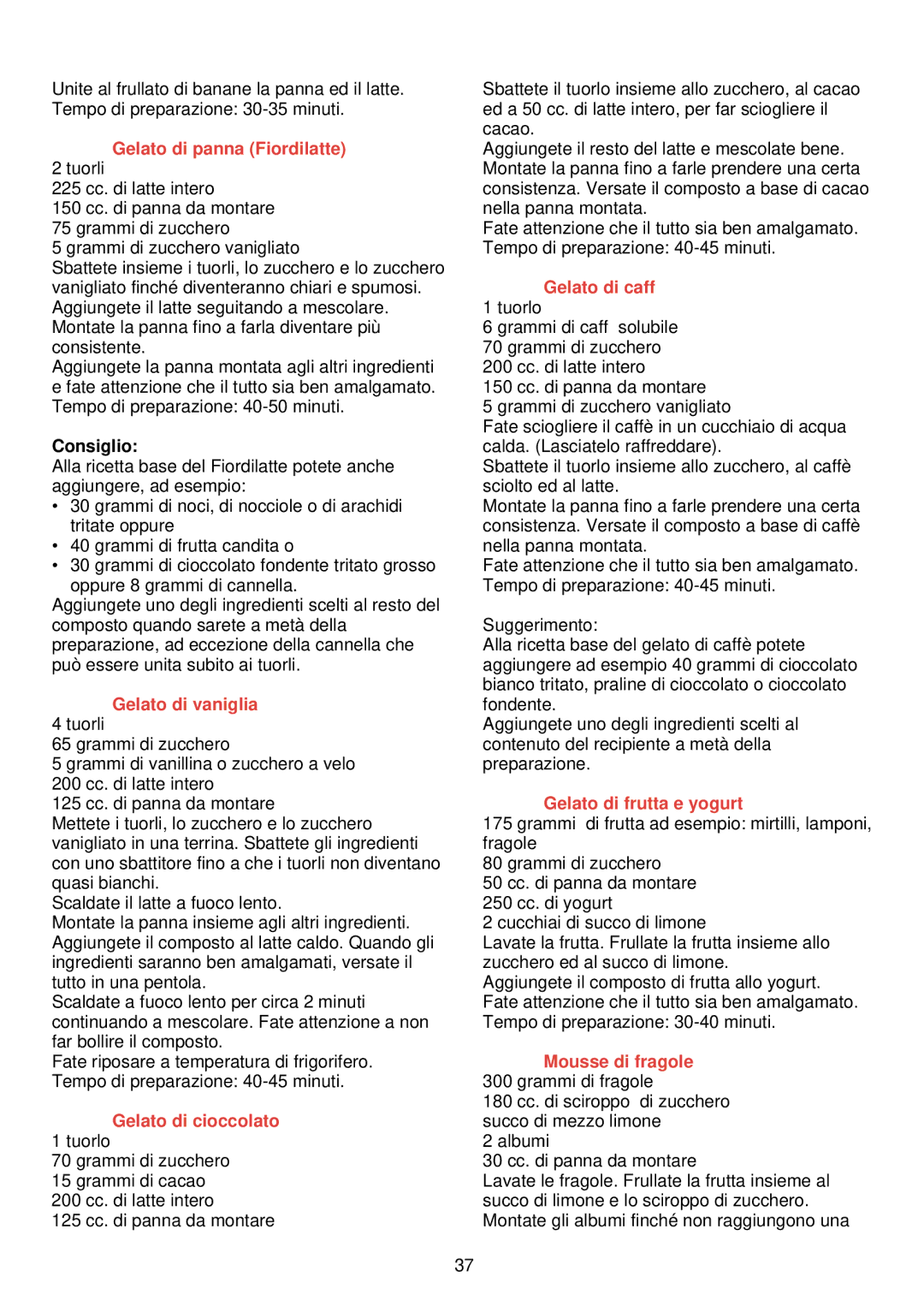 Philips HR 2300 manual Gelato di panna Fiordilatte, Gelato di vaniglia, Gelato di cioccolato, Gelato di caffè 