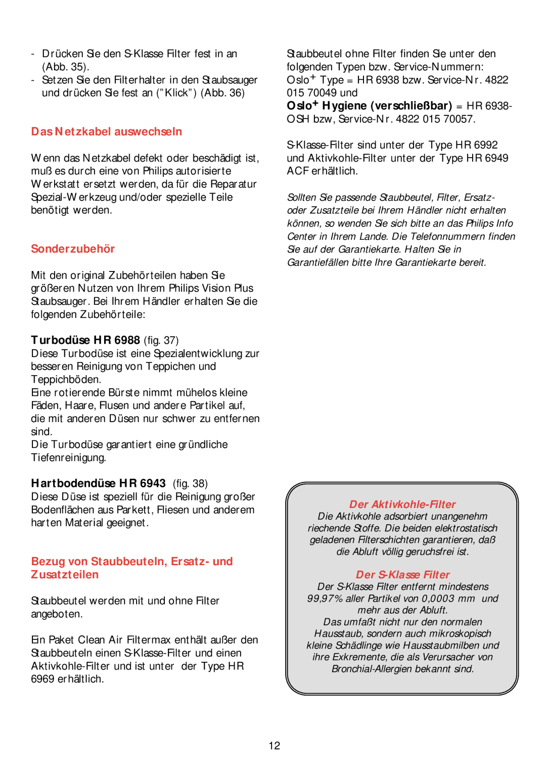 Philips HR 6988 manual Das Netzkabel auswechseln, Sonderzubehör, Bezug von Staubbeuteln, Ersatz- und Zusatzteilen 