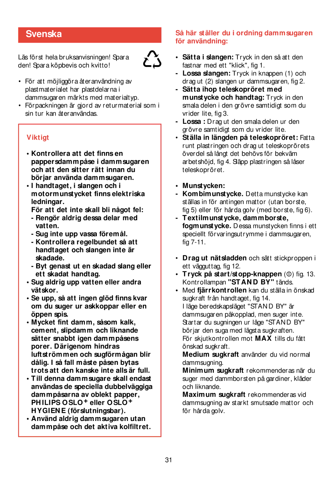 Philips HR 6988 manual Svenska, Viktigt, Så här ställer du i ordning dammsugaren för användning, Munstycken 