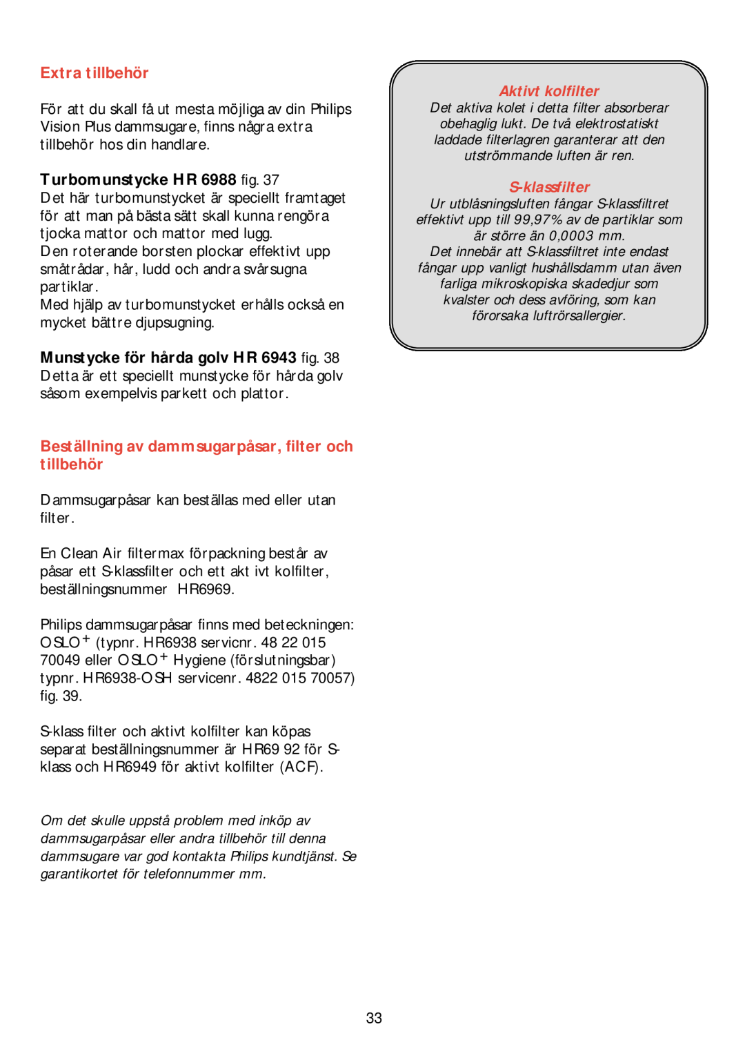 Philips HR 6988 manual Extra tillbehör, Aktivt kolfilter, S-klassfilter, Ur utblåsningsluften fångar S-klassfiltret 