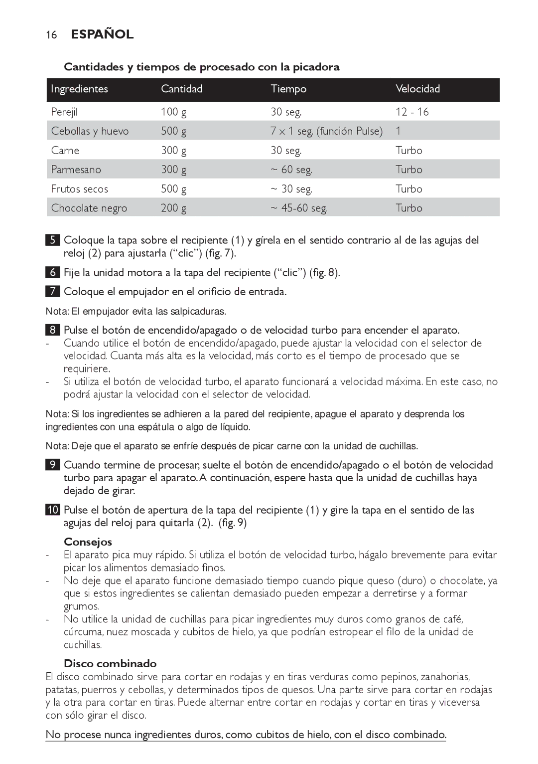 Philips HR1619 Cantidades y tiempos de procesado con la picadora , Perejil 100 g 30 seg Cebollas y huevo 500 g, Consejos 