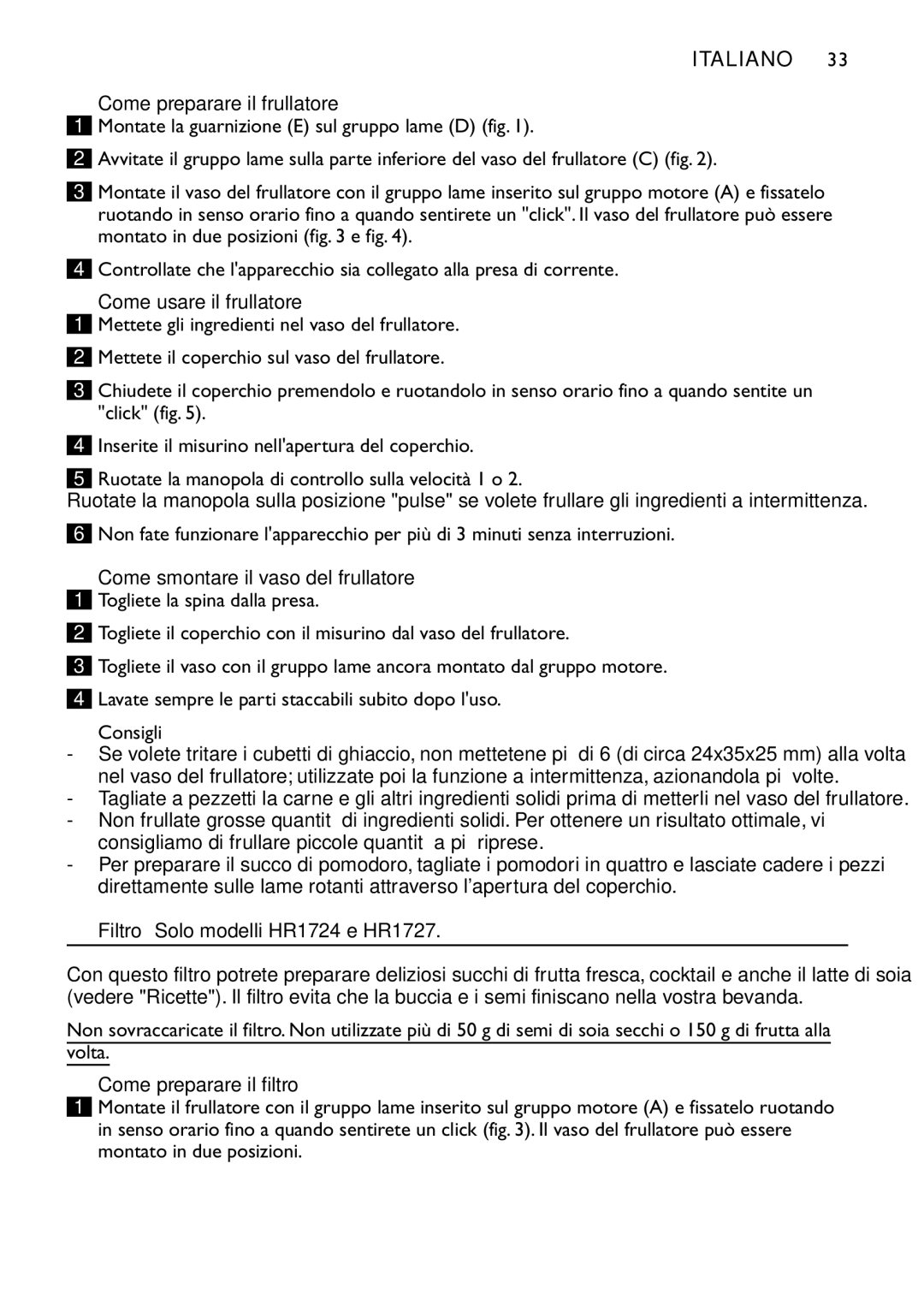 Philips HR1721, HR1720, HR1724 Come preparare il frullatore, Come usare il frullatore, Come smontare il vaso del frullatore 