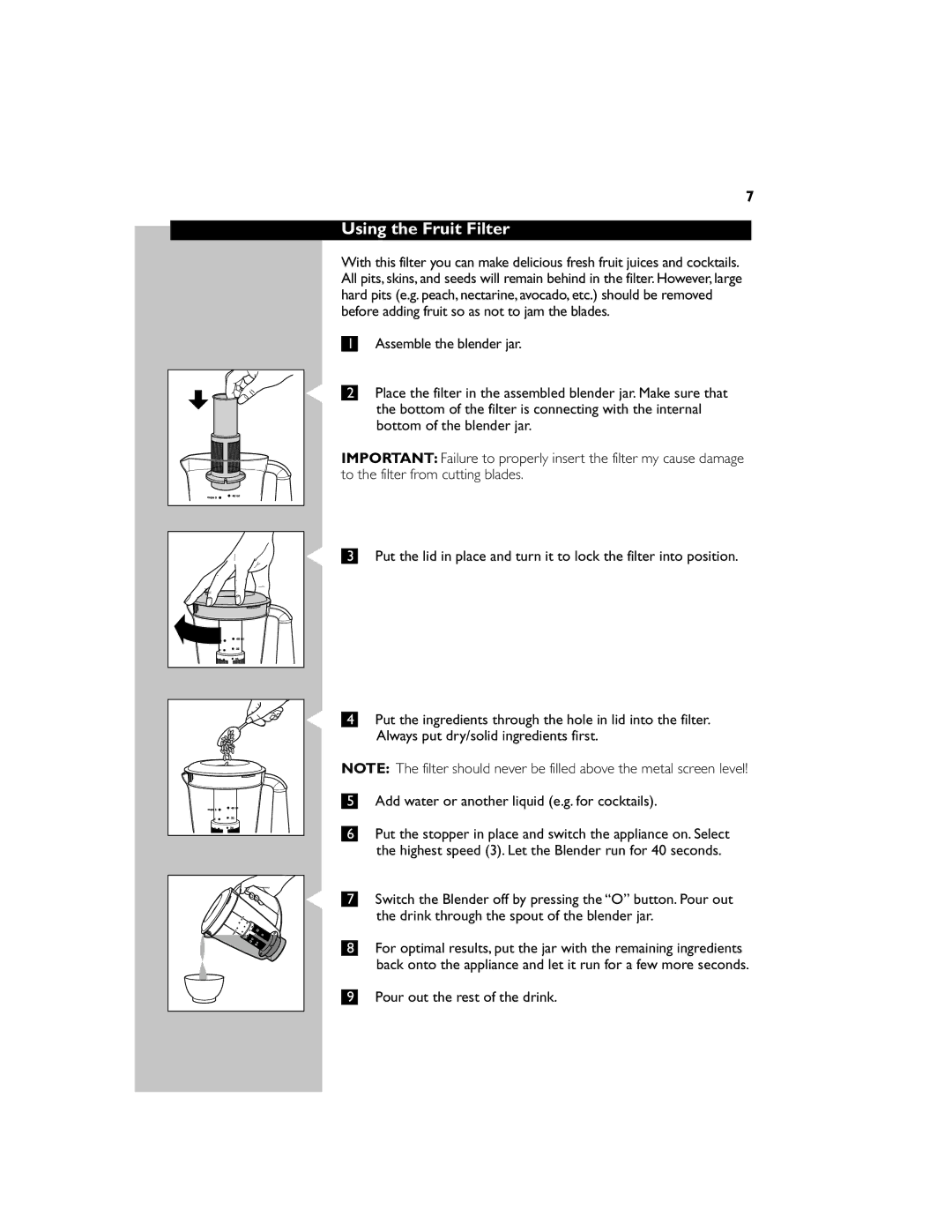 Philips HR1744 manual Using the Fruit Filter, Add water or another liquid e.g. for cocktails 