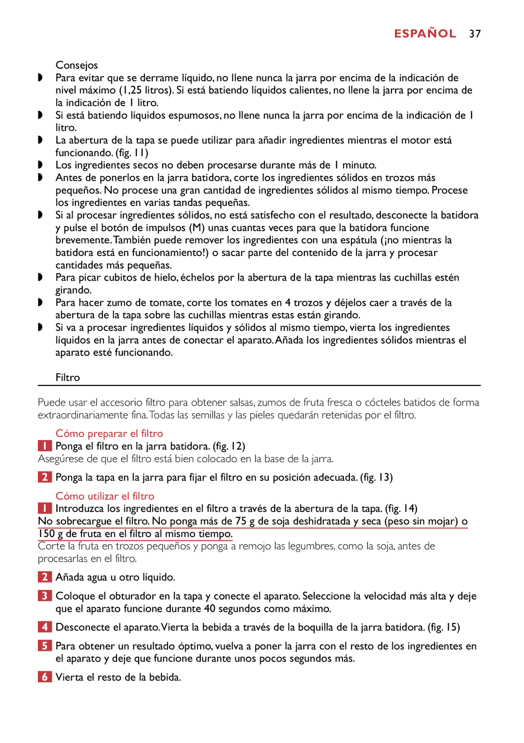 Philips HR1741, HR1747 manual Cómo preparar el filtro, Cómo utilizar el filtro, Vierta el resto de la bebida 