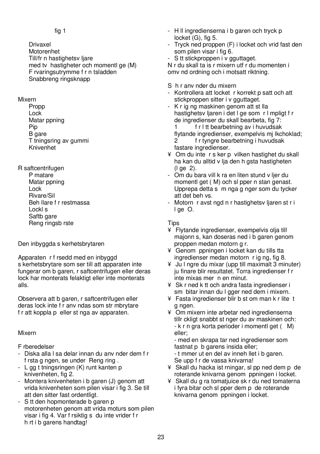 Philips HR1840, HR1843 Beskrivning fig, Den inbyggda säkerhetsbrytaren, Mixern, Förberedelser, Så här använder du mixern 