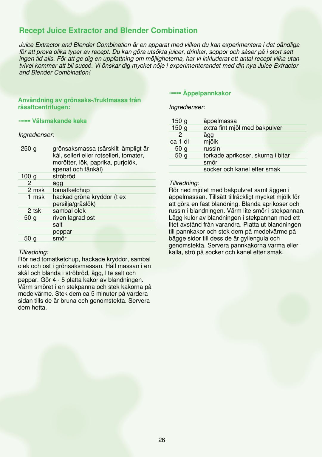 Philips HR1841 Recept Juice Extractor and Blender Combination, Användning av grönsaks-/fruktmassa från råsaftcentrifugen 