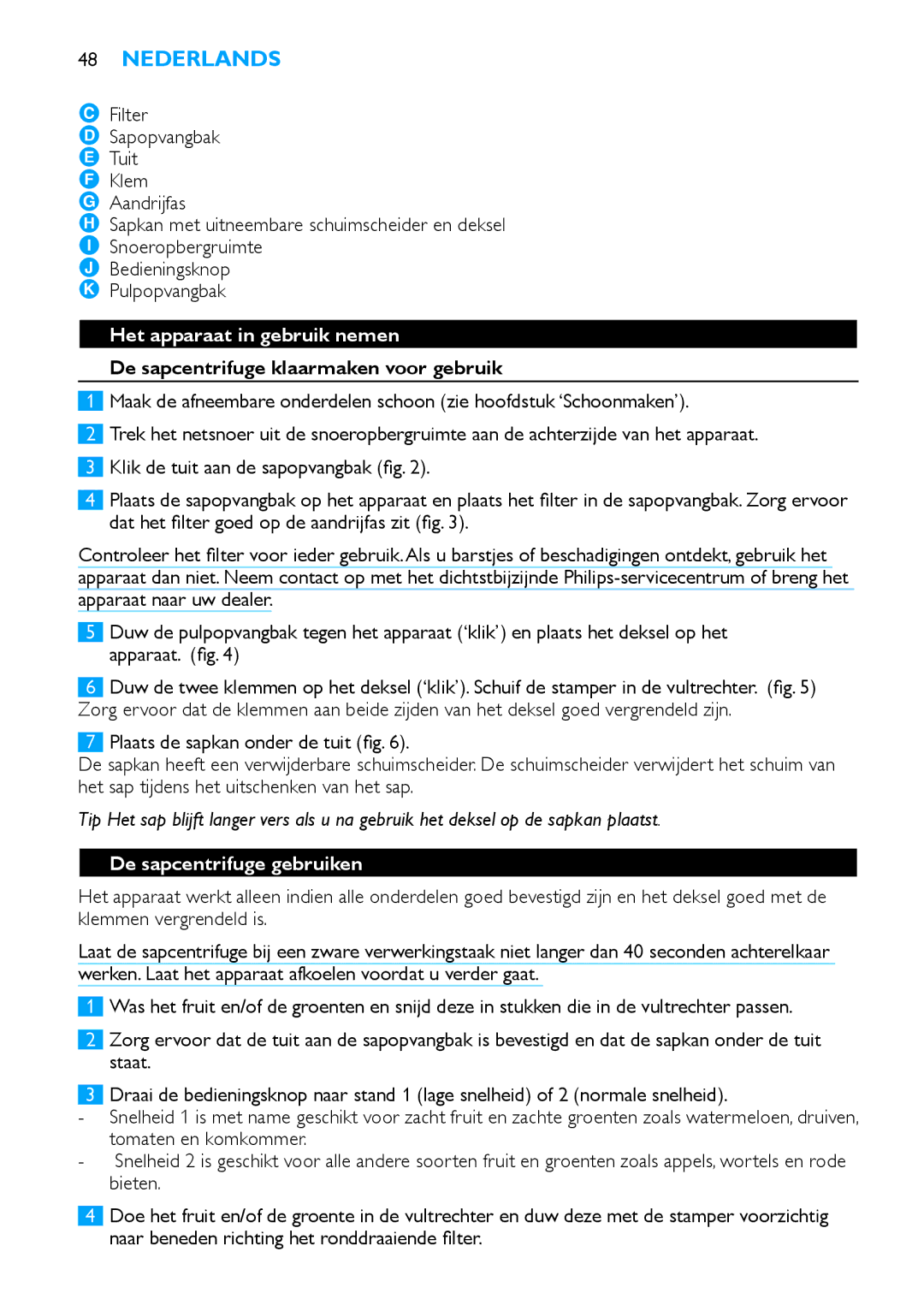 Philips HR1854, HR1853 manual Nederlands, Het apparaat in gebruik nemen, De sapcentrifuge klaarmaken voor gebruik 