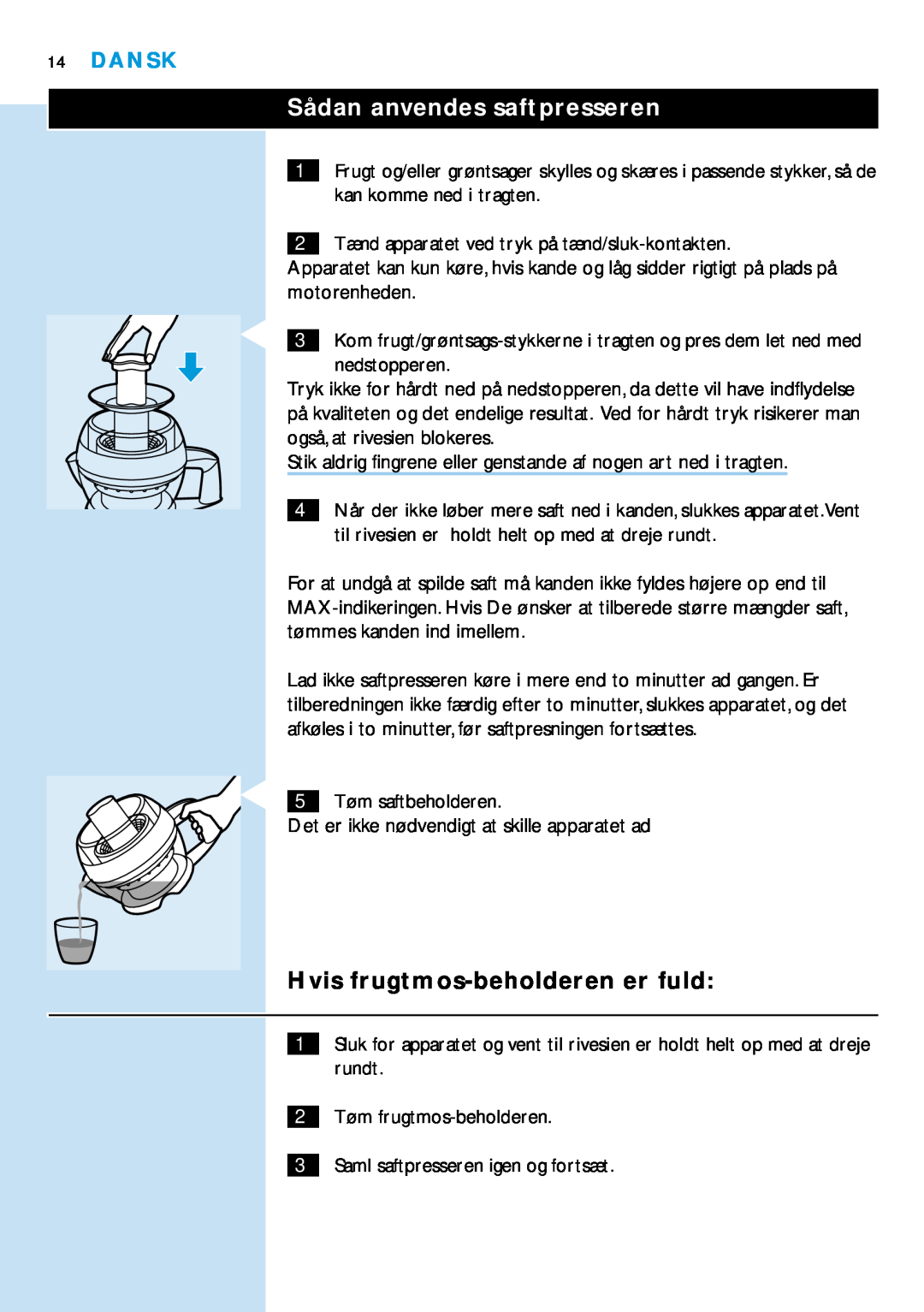 Philips HR2828 manual Sådan anvendes saftpresseren, Hvis frugtmos-beholderen er fuld, Dansk 