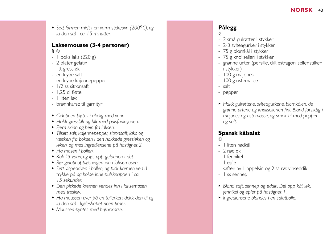 Philips HR7633 manual Laksemousse 3-4 personer, Pålegg, Spansk kålsalat, Gelatinen bløtes i rikelig med vann 