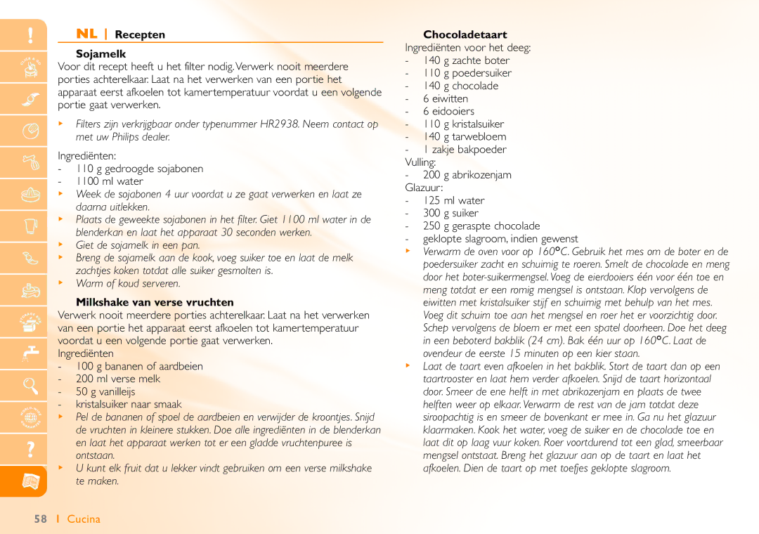 Philips HR7740 manual NL Recepten Sojamelk, Ingrediënten Gedroogde sojabonen Ml water, Milkshake van verse vruchten 