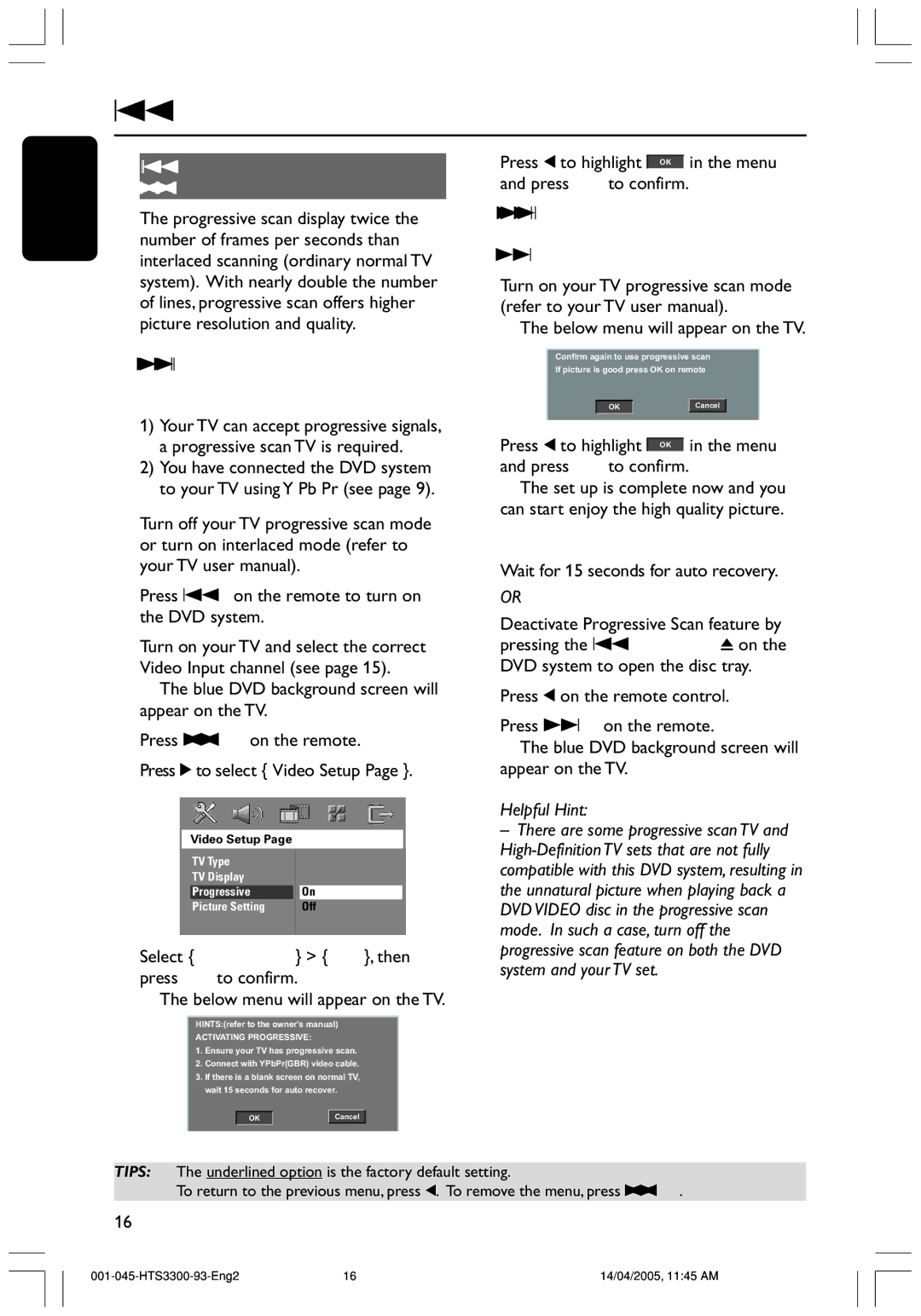 Philips HTS3300/93 Press Disc on the remote to turn on the DVD system, Select Progressive On , then press OK to confirm 