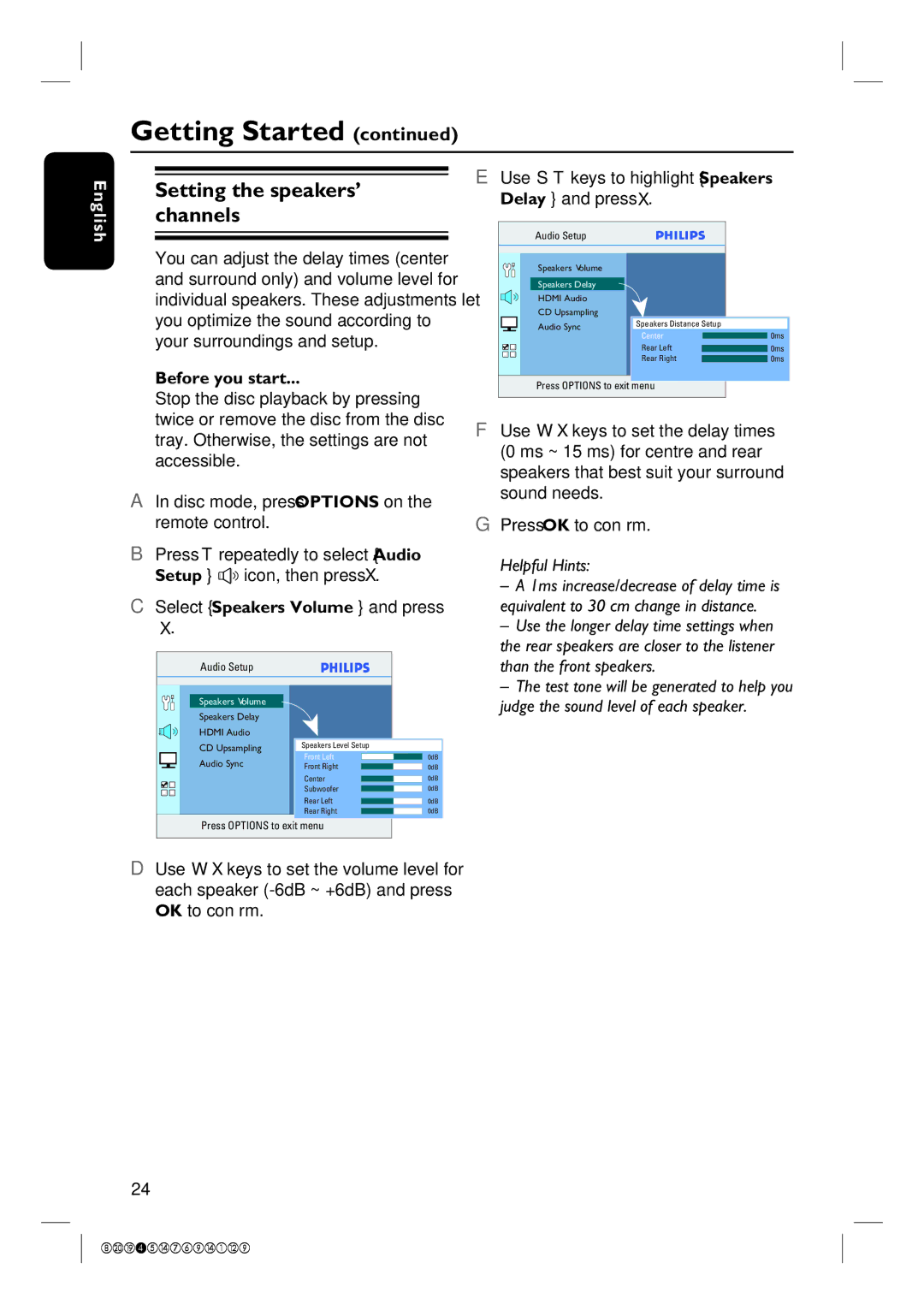 Philips HTS3565D Setting the speakers’ channels, Select Speakers Volume and press, Use, Delay and press, Sound needs 