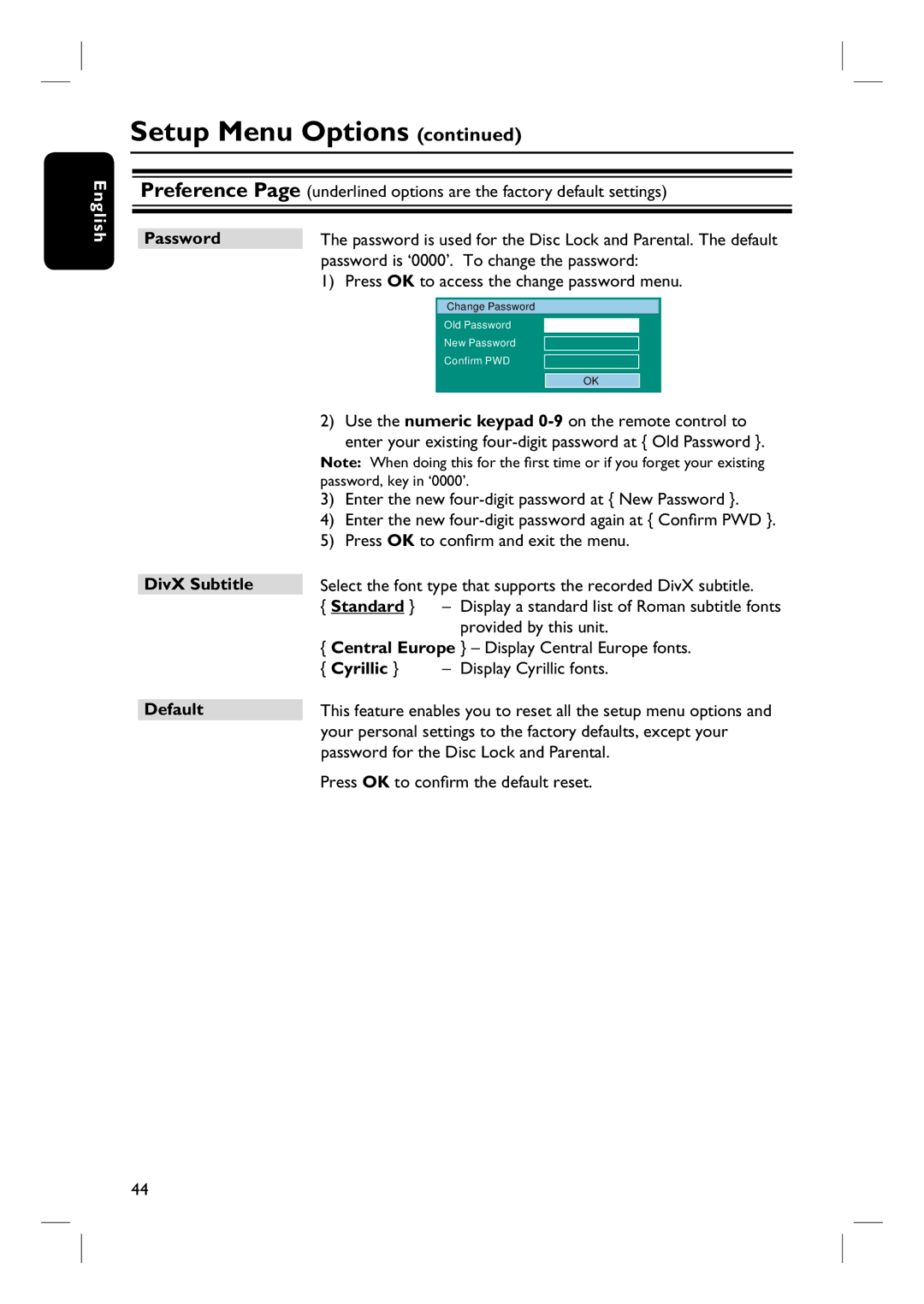 Philips HTS6600 quick start Password is ‘0000’. To change the password, Press OK to access the change password menu 