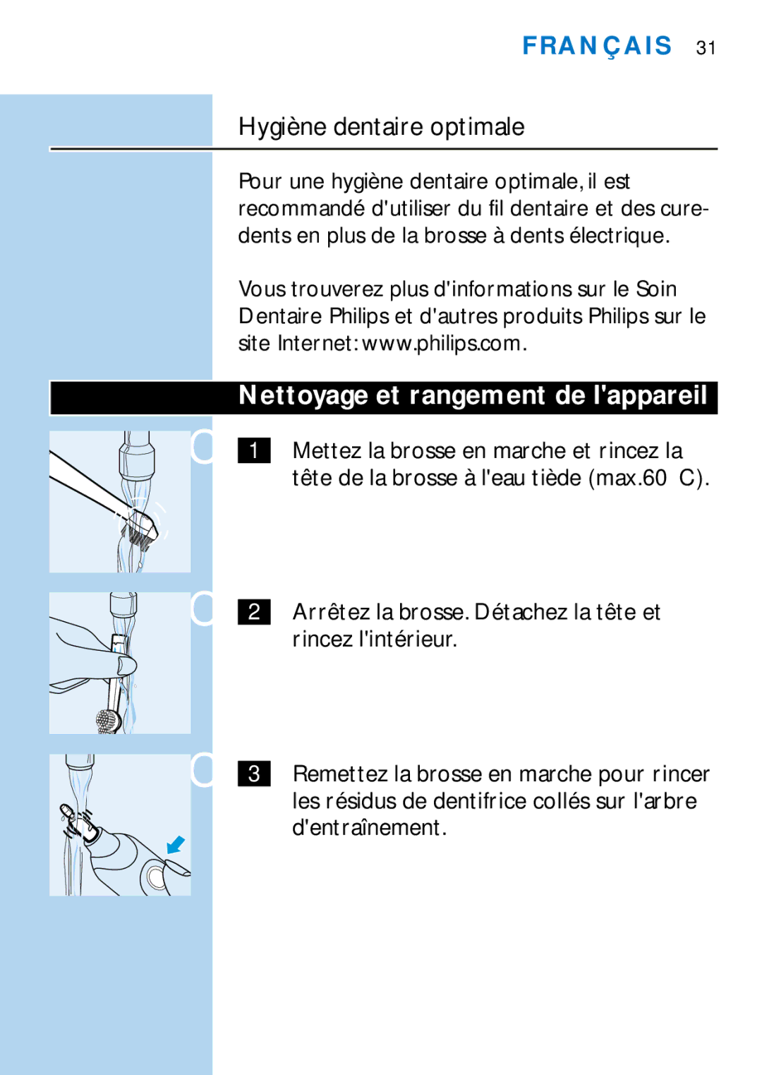 Philips HX1514, HX1511, HX1510, HX1515, HX2538, HX2585, HX1513 Hygiène dentaire optimale, Nettoyage et rangement de lappareil 