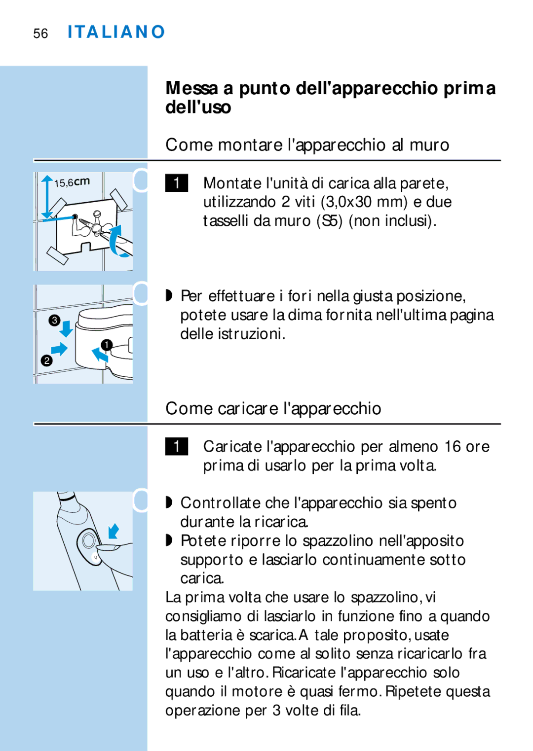 Philips HX1511, HX1510, HX1515, HX2538, HX2585, HX1513, HX1526 Come montare lapparecchio al muro, Come caricare lapparecchio 