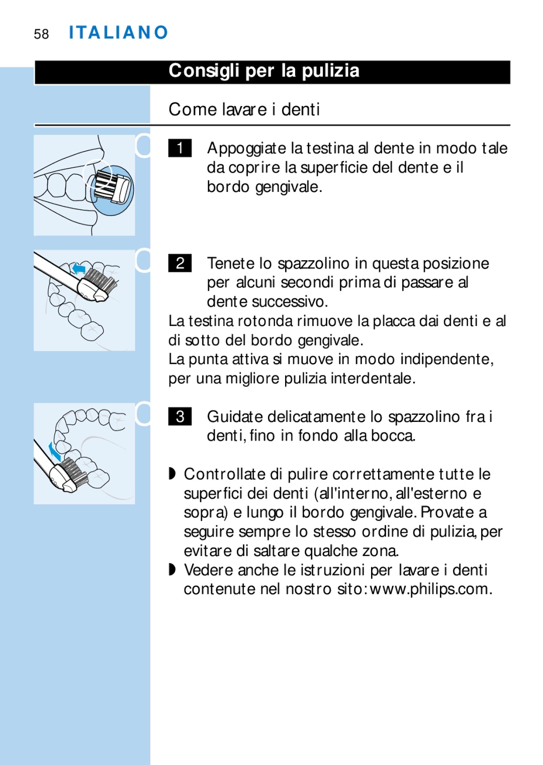 Philips HX1515, HX1511, HX1510, HX2538, HX2585, HX1513, HX1526, HX1514 manual Consigli per la pulizia, Come lavare i denti 