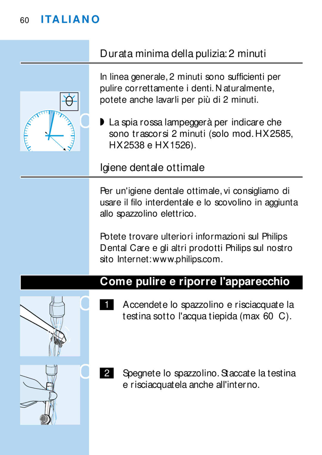 Philips HX2585, HX1511 Durata minima della pulizia 2 minuti, Igiene dentale ottimale, Come pulire e riporre lapparecchio 