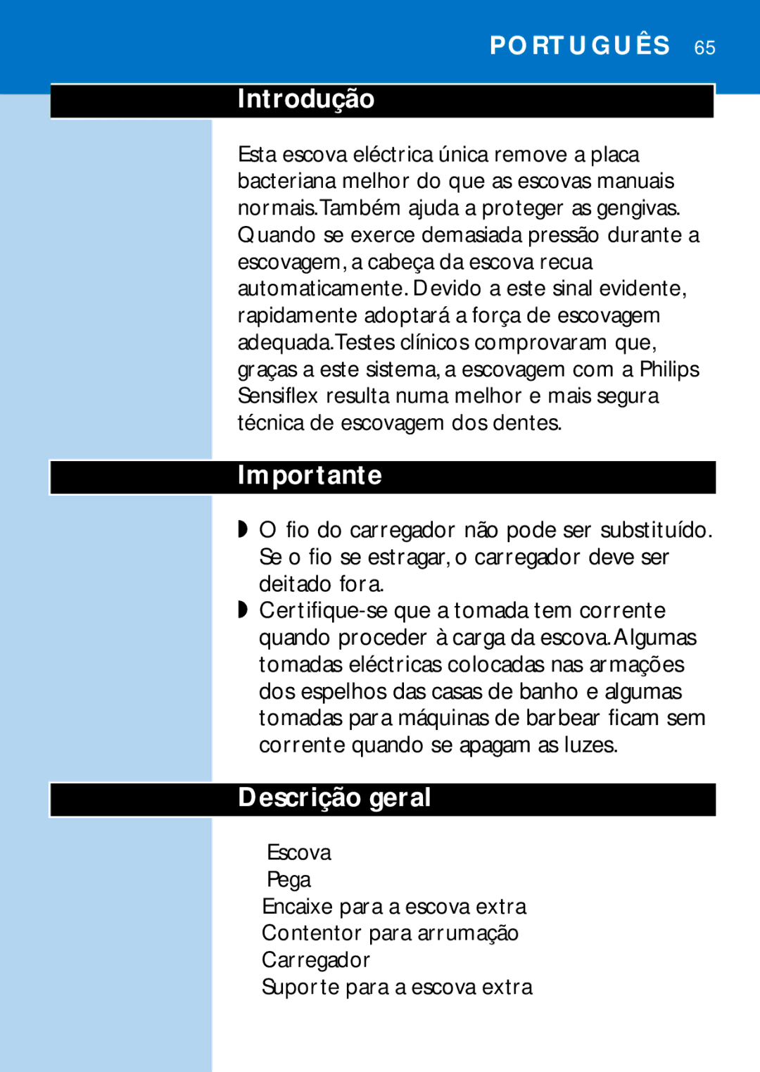 Philips HX1510, HX1511, HX1515, HX2538, HX2585, HX1513, HX1526, HX1514 manual Introdução, Descrição geral 