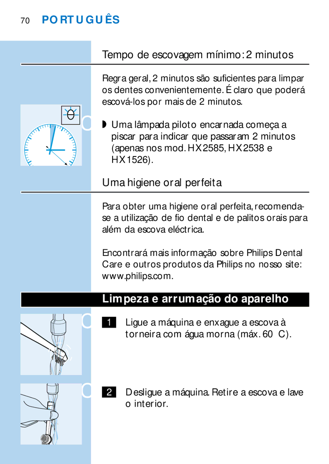 Philips HX1526, HX1511 Tempo de escovagem mínimo 2 minutos, Uma higiene oral perfeita, Limpeza e arrumação do aparelho 