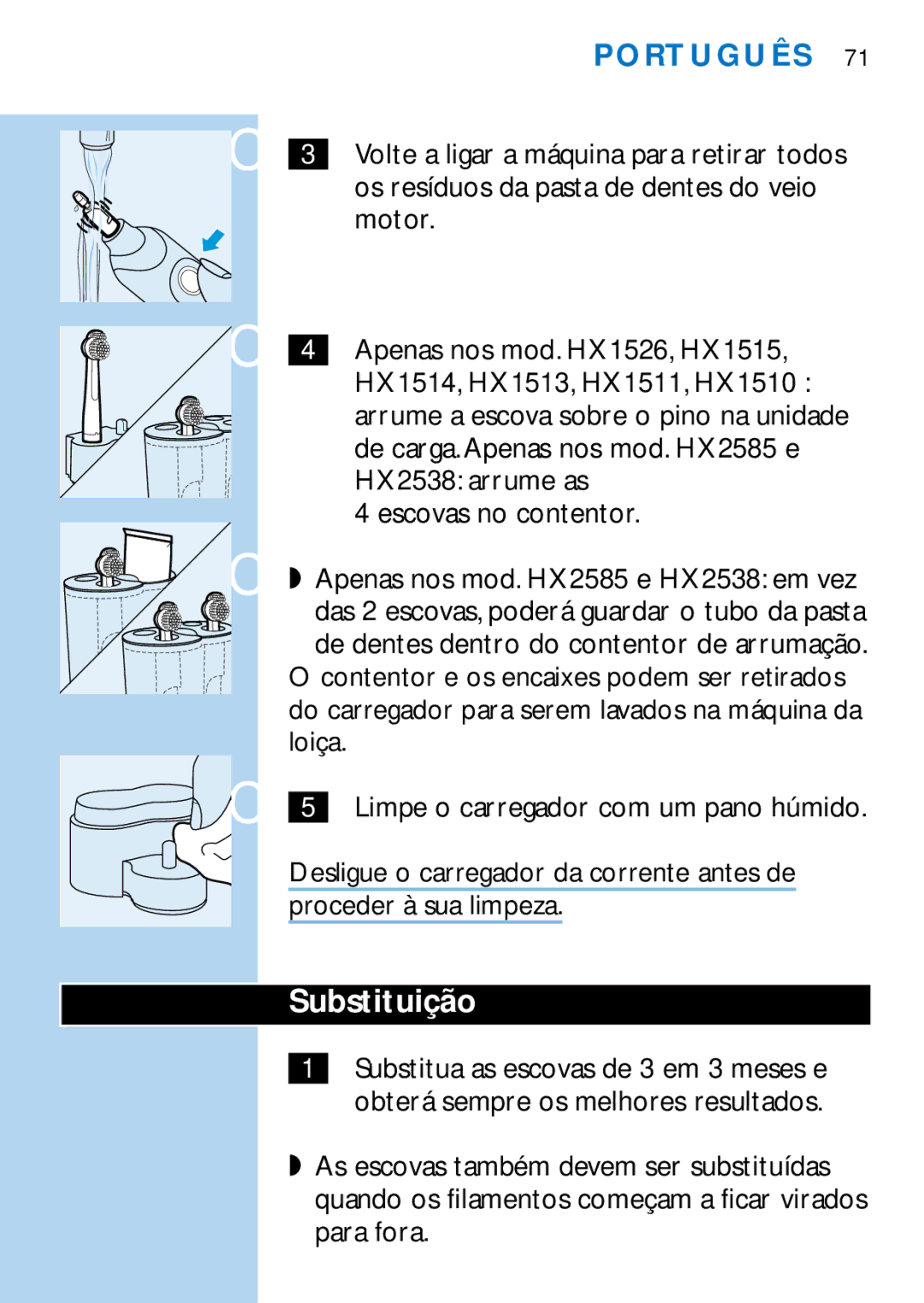 Philips HX1514, HX1511, HX1510, HX1515, HX2538, HX2585, HX1513, HX1526 manual Substituição 