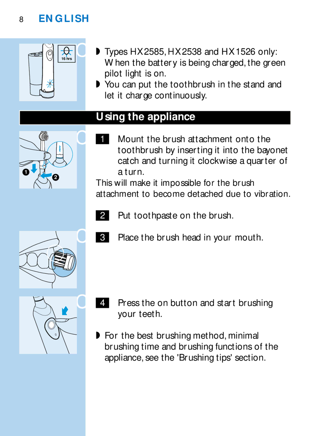 Philips HX1511, HX1510, HX1515, HX2538, HX2585, HX1513, HX1526, HX1514 manual Using the appliance 