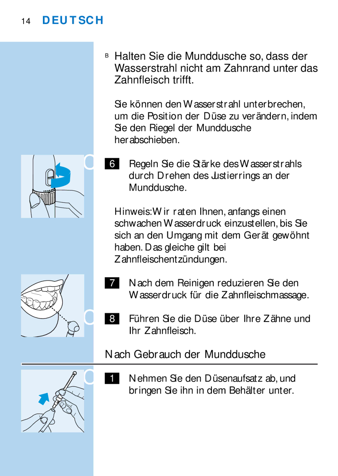 Philips HX2225 manual Nach Gebrauch der Munddusche, Nach dem Reinigen reduzieren Sie den, Ihr Zahnfleisch 