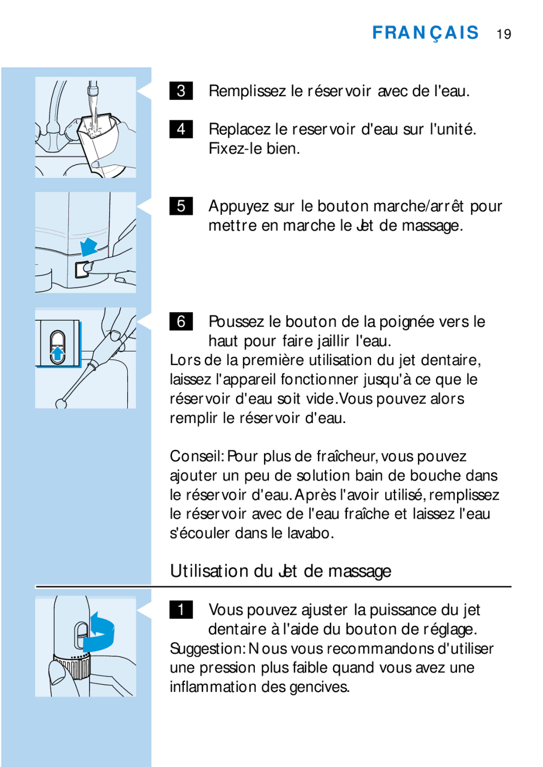 Philips HX2225 manual Utilisation du Jet de massage 