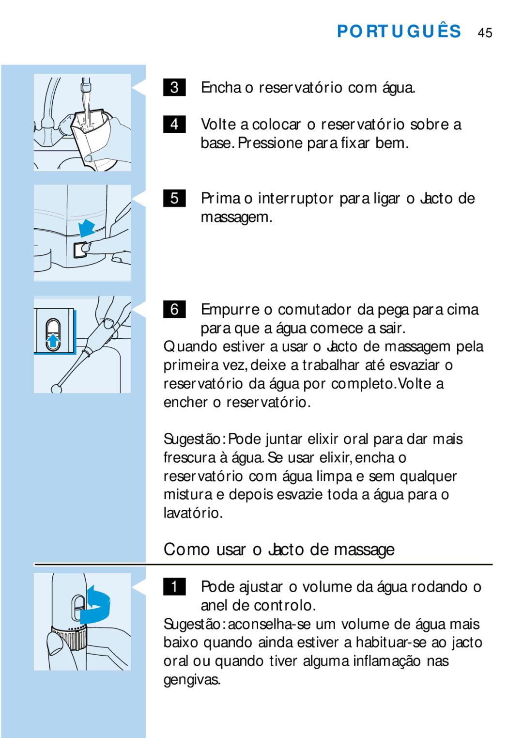 Philips HX2225 manual Como usar o Jacto de massage, Encha o reservatório com água 