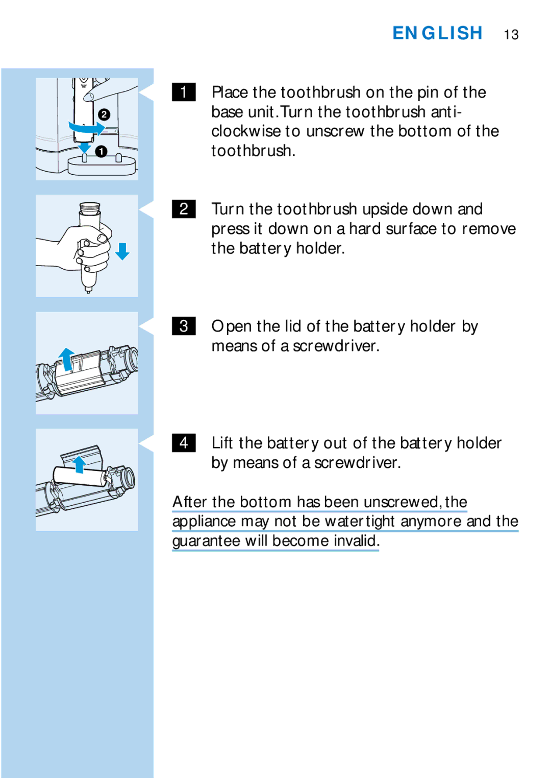 Philips HX1725, HX2745 Place the toothbrush on the pin, Base unit.Turn the toothbrush anti, Toothbrush, Battery holder 