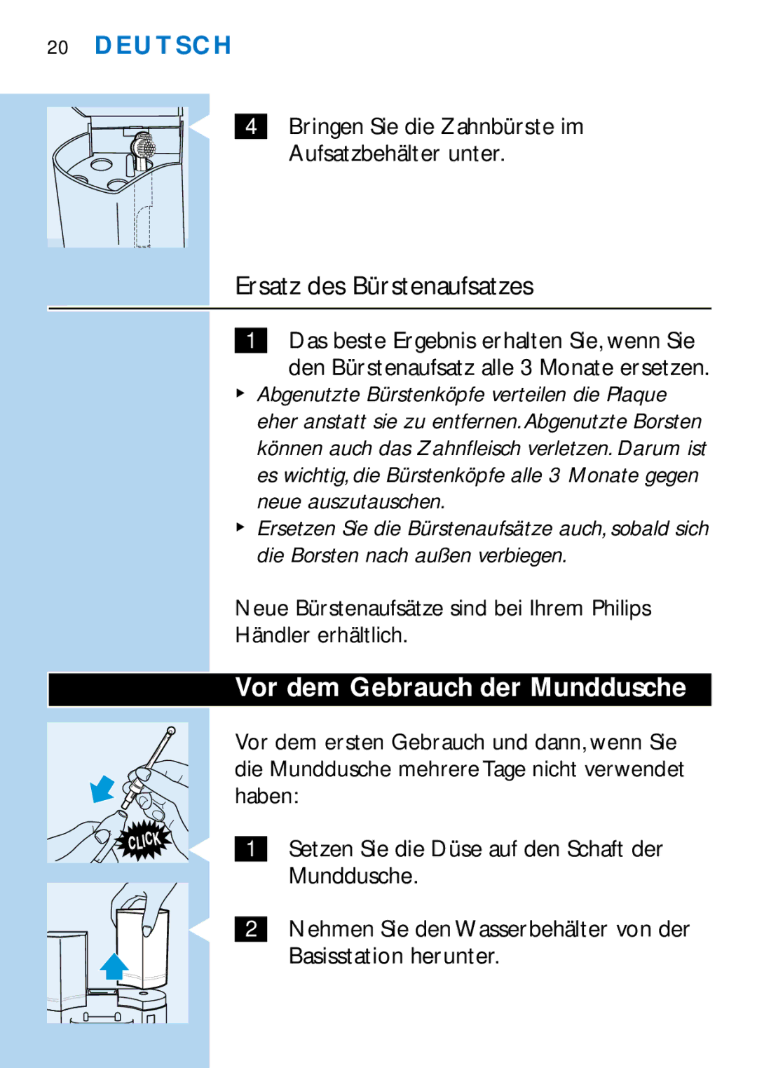 Philips HX2745, HX1725 manual Ersatz des Bürstenaufsatzes, Vor dem Gebrauch der Munddusche, Aufsatzbehälter unter 