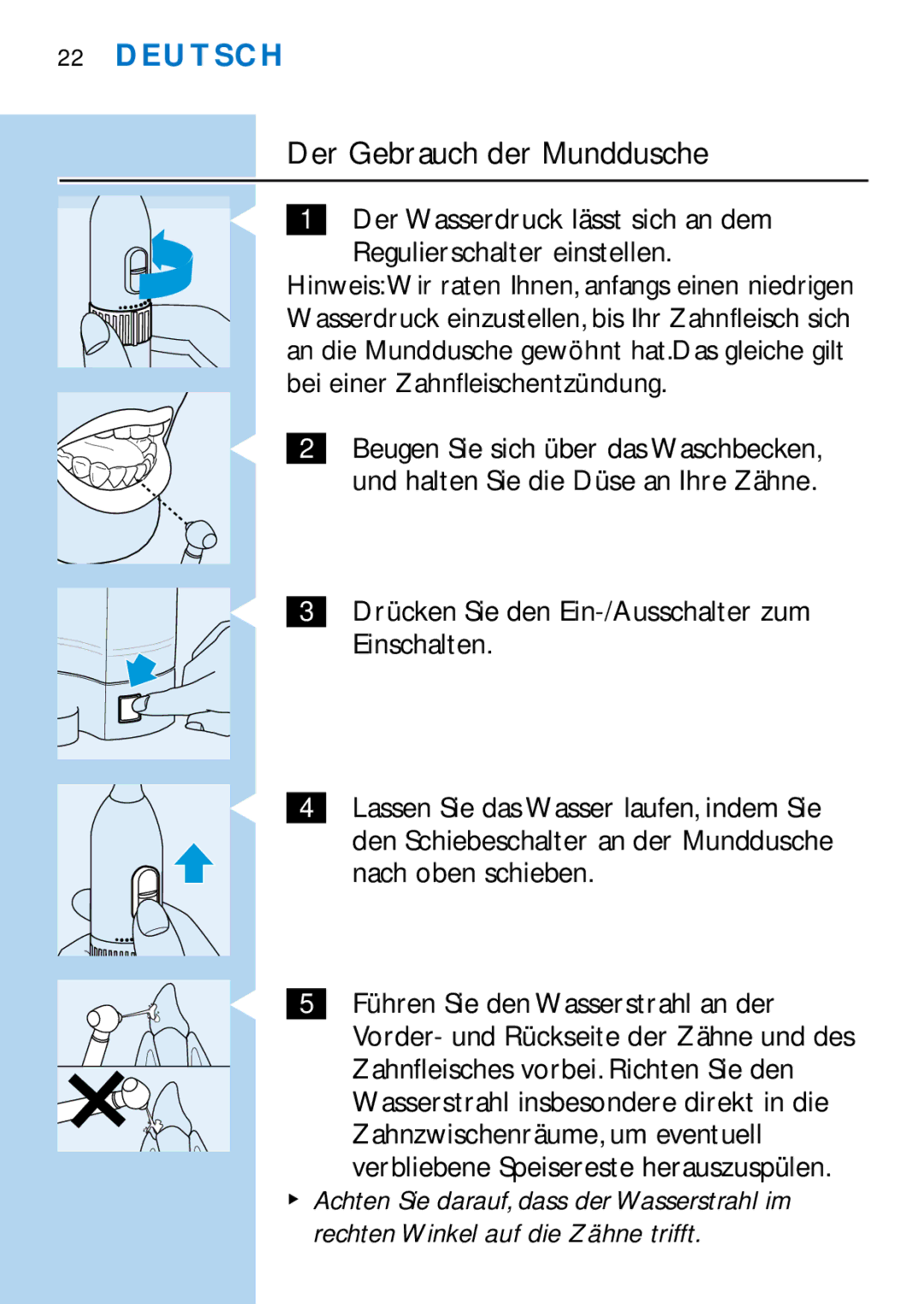 Philips HX2745, HX1725 manual Der Gebrauch der Munddusche, Drücken Sie den Ein-/Ausschalter zum Einschalten 