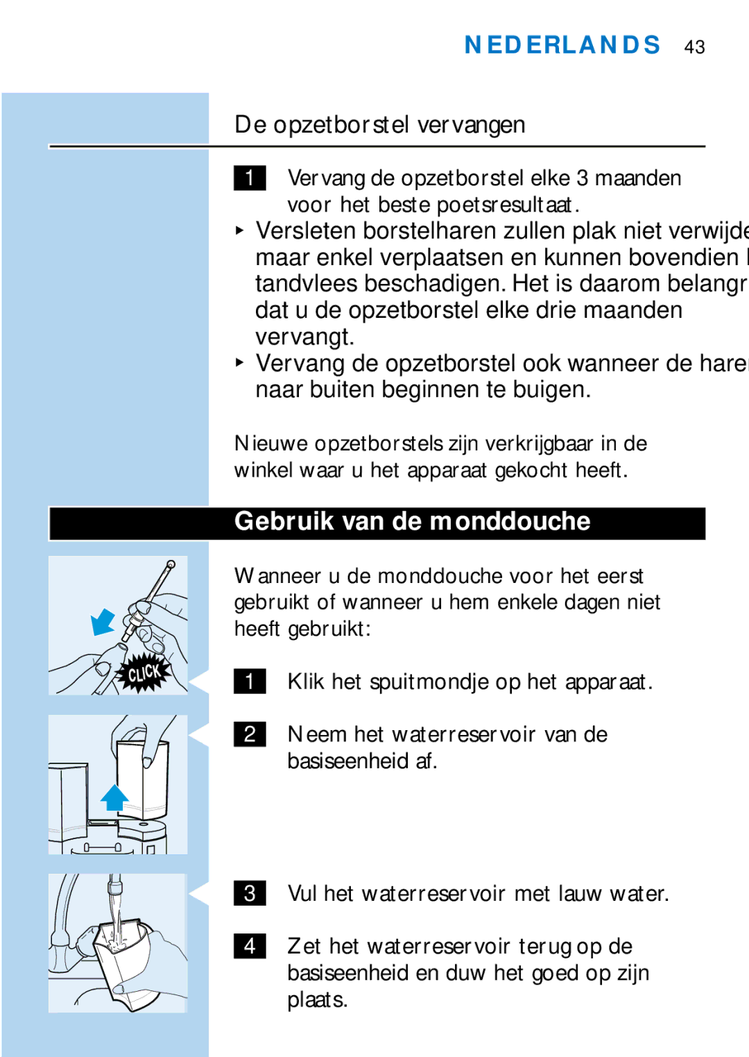 Philips HX1725, HX2745 manual De opzetborstel vervangen, Gebruik van de monddouche 