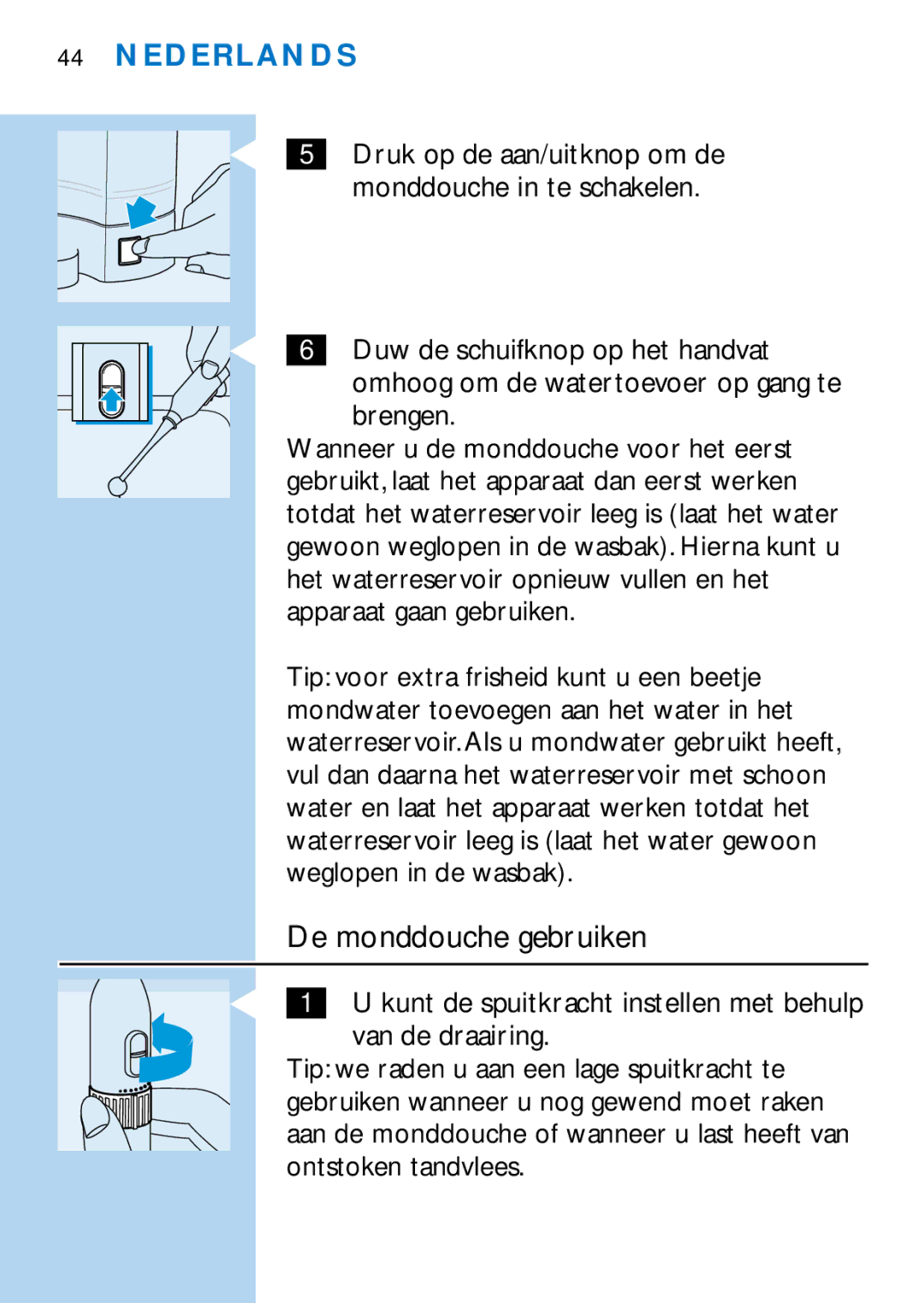 Philips HX2745, HX1725 manual De monddouche gebruiken 