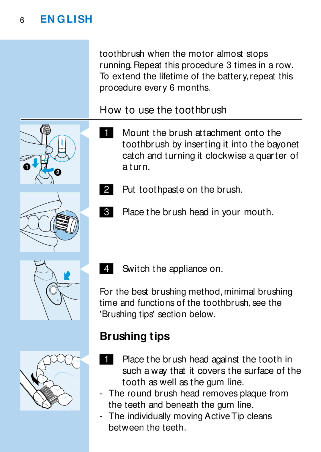 Philips HX2745, HX1725 manual How to use the toothbrush, Individually moving Active Tip cleans between the teeth 