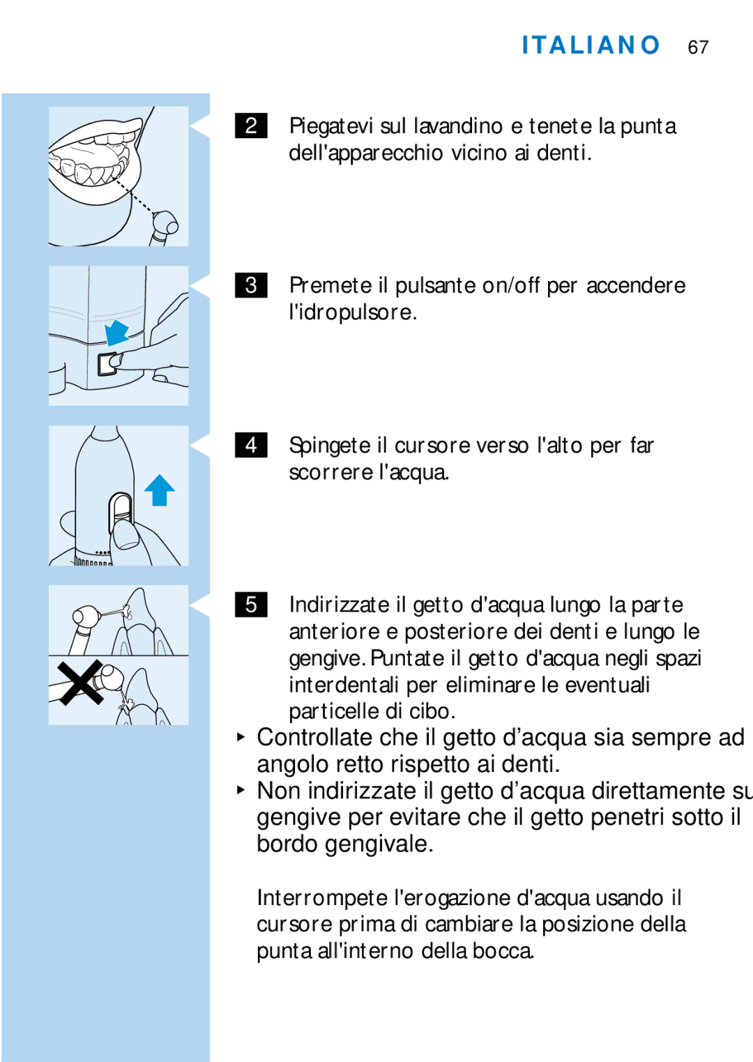 Philips HX1725, HX2745 manual Angolo retto rispetto ai denti 