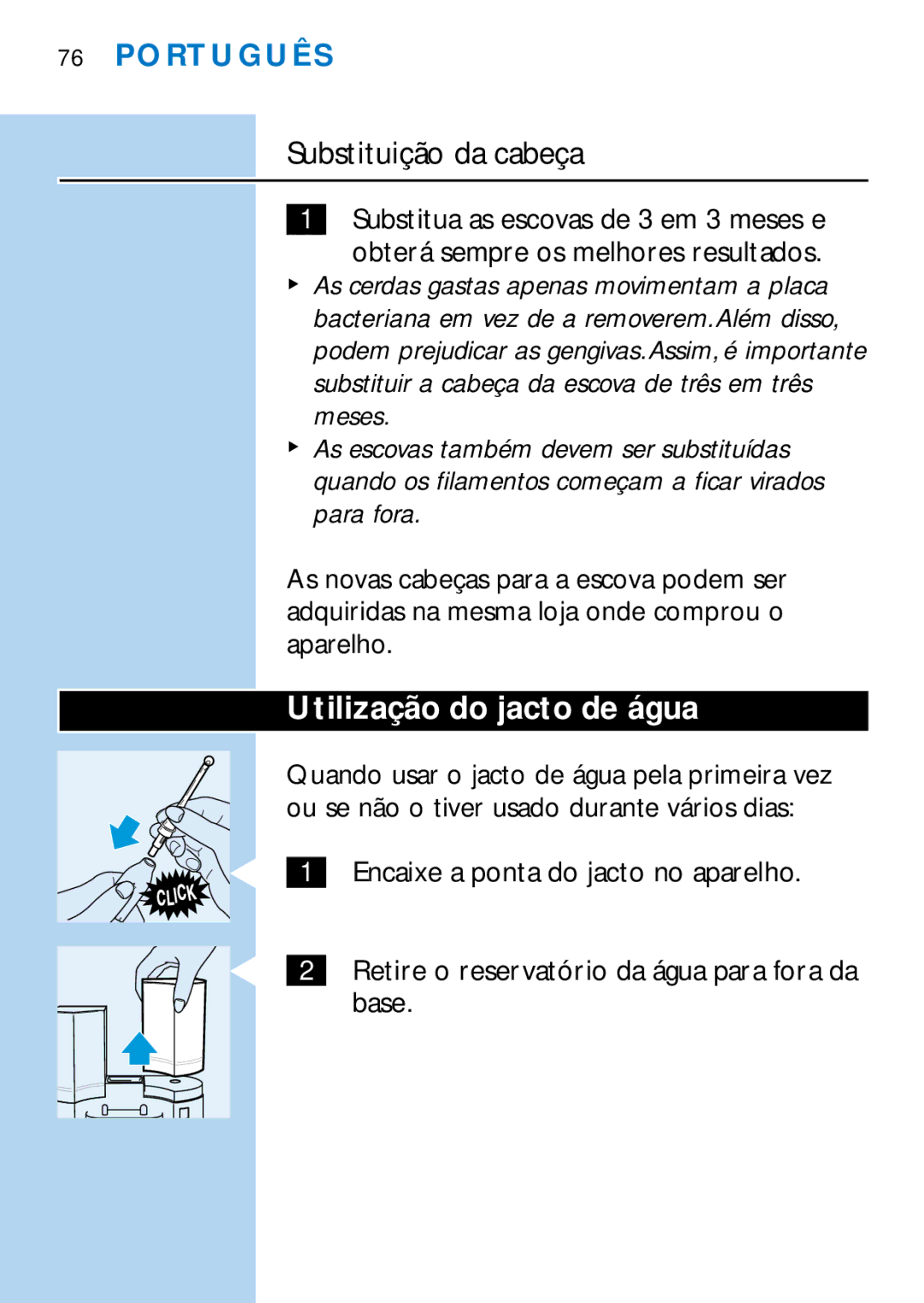 Philips HX2745, HX1725 manual Substituição da cabeça, Utilização do jacto de água 