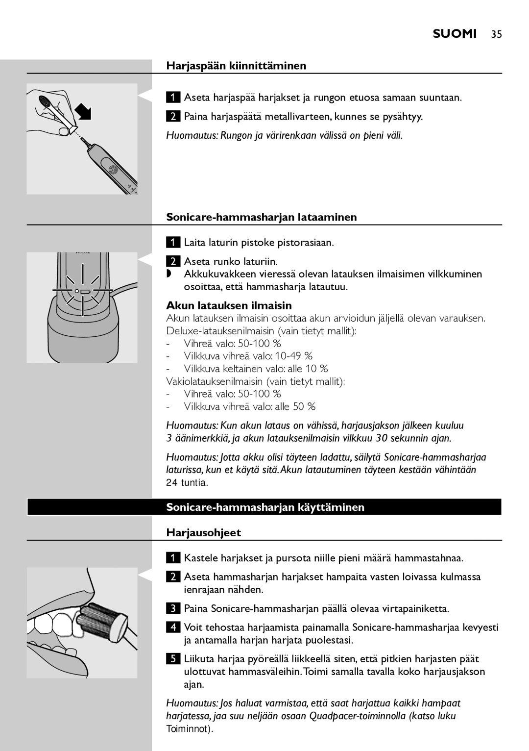 Philips HX6711 manual Harjaspään kiinnittäminen, Sonicare-hammasharjan lataaminen, Akun latauksen ilmaisin, Harjausohjeet 